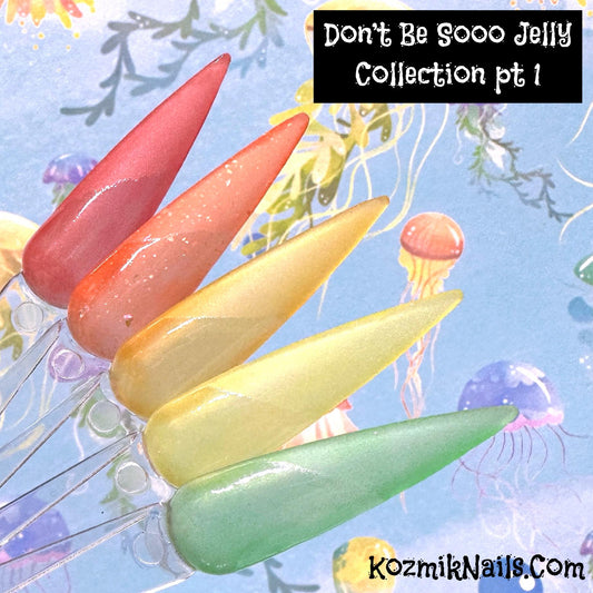 Don't Be Soooo Jelly Collection pt 1