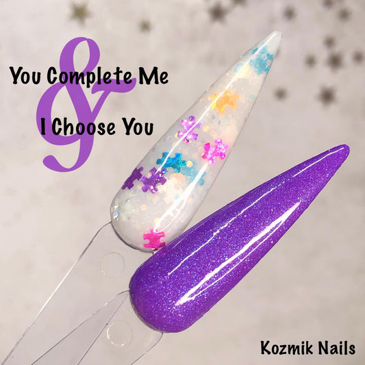 You Complete Me / I Choose You