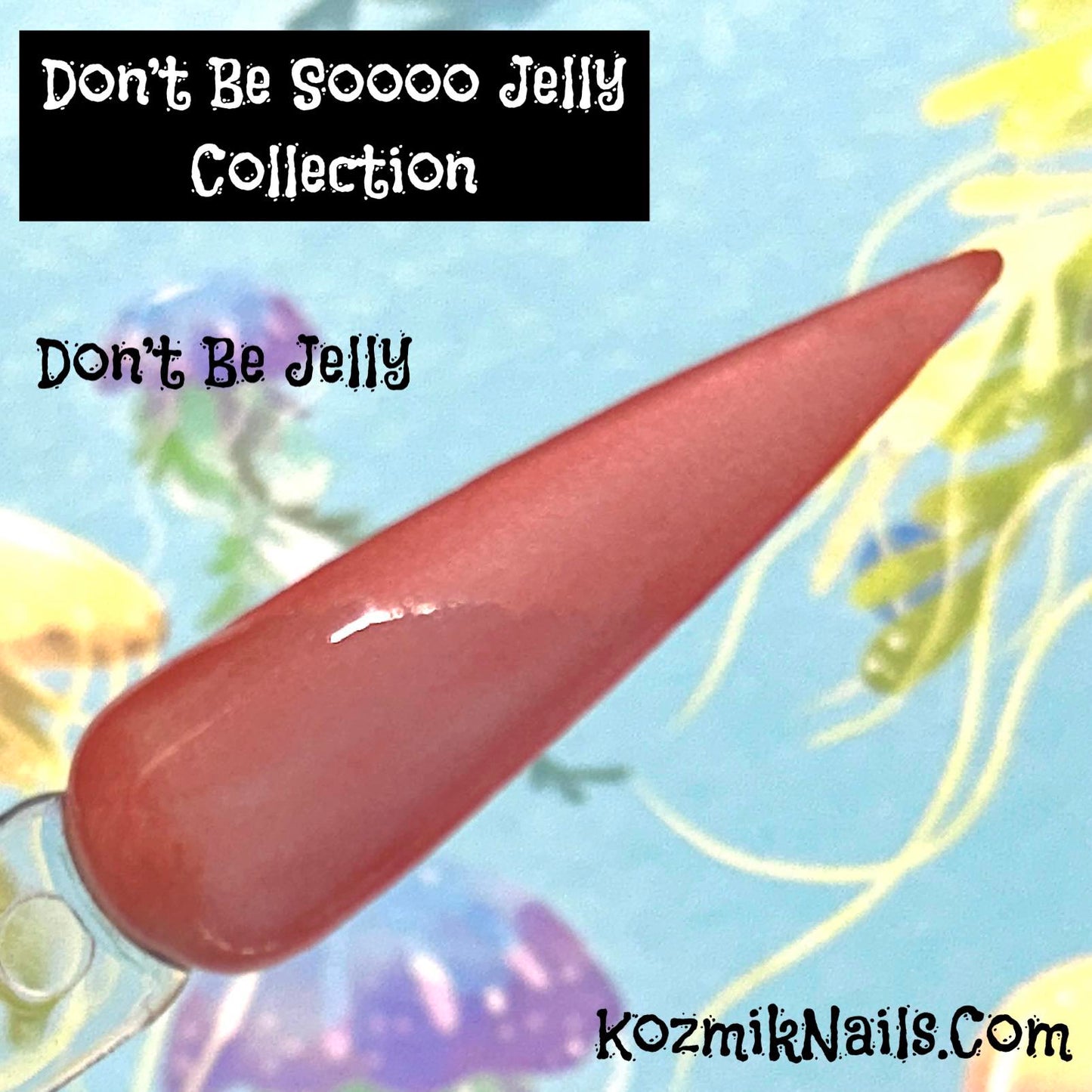 Don't Be Soooo Jelly Collection pt 1