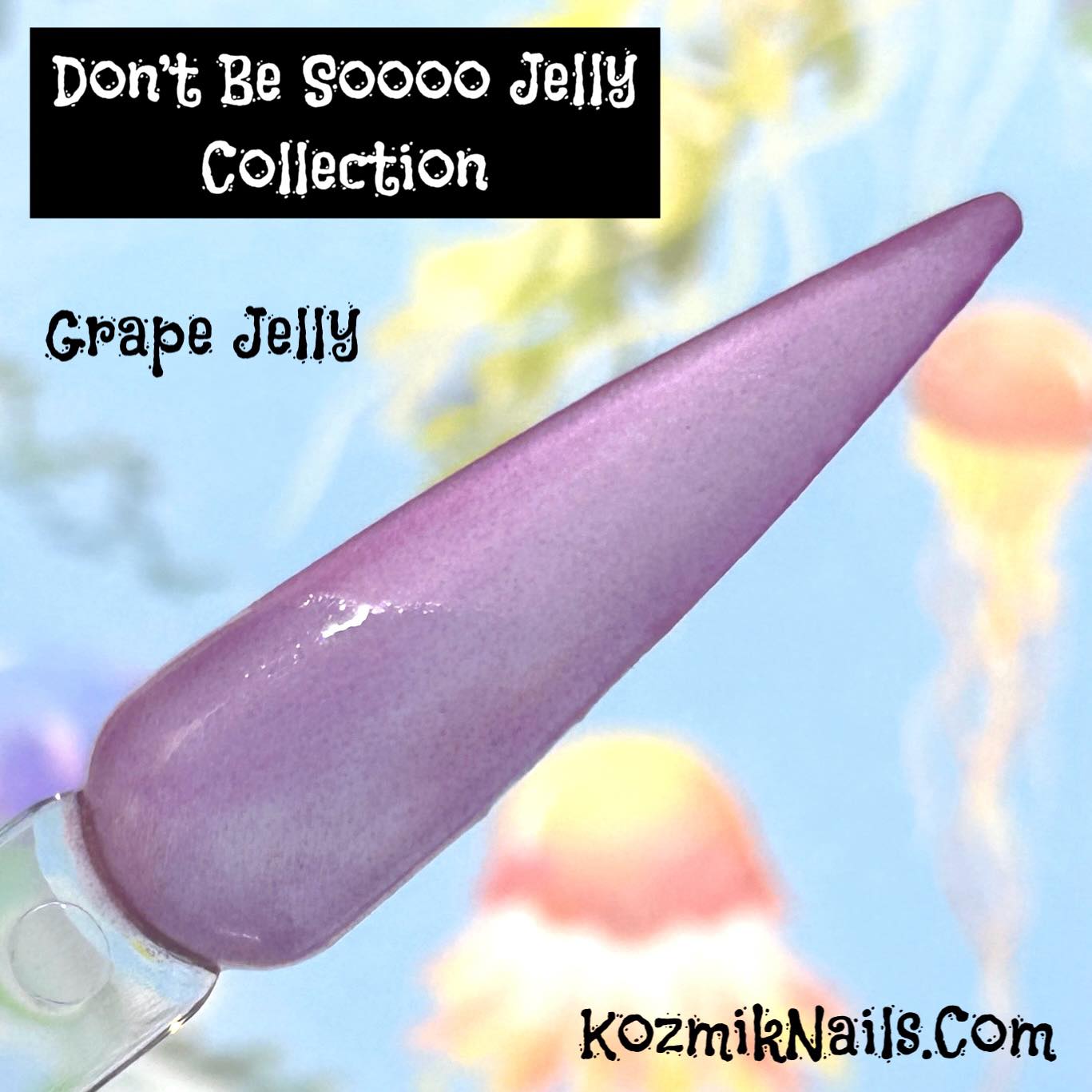 Don't Be Soooo Jelly Collection pt 2