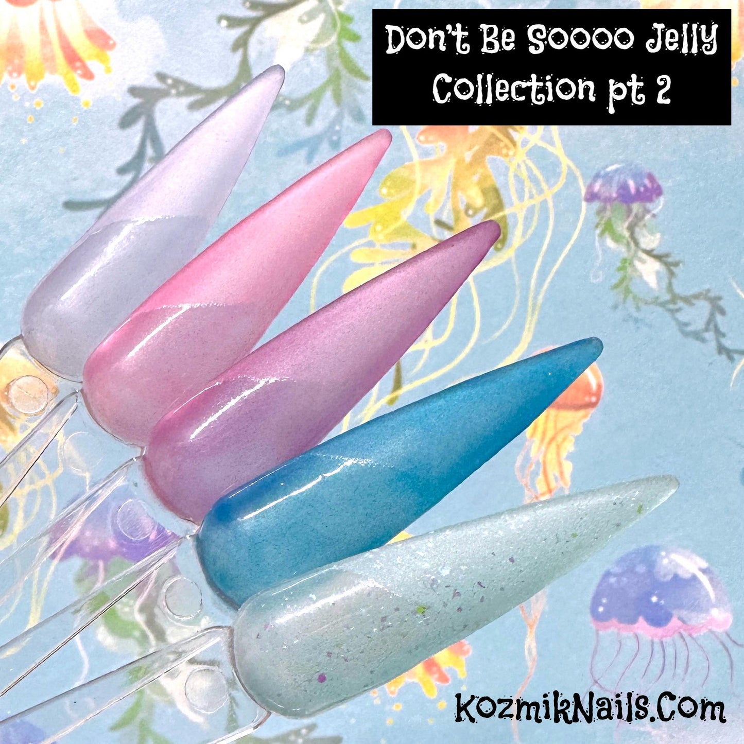 Don't Be Soooo Jelly Collection pt 2