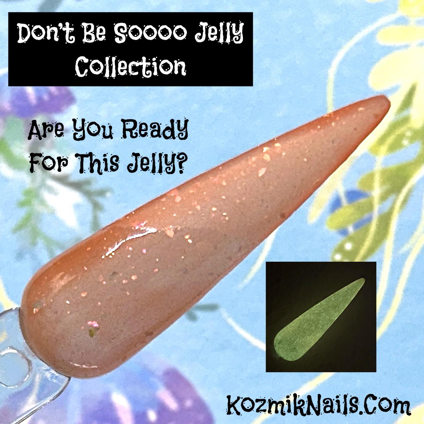 Don't Be Soooo Jelly Collection pt 1